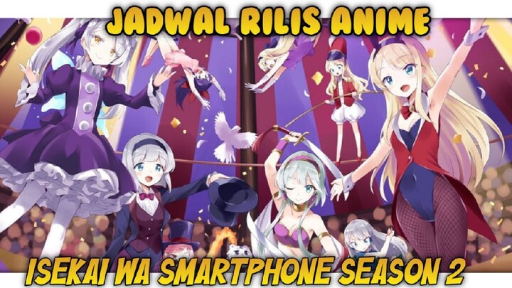 ISEKAI WA SMARTPHONE SEASON 2 SUDAH RILIS || PV ISEKAI WA SMARTPHONE || TRAILER ISEKAI WA SMARTPHONE