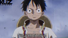 việc gì khó có Luffy lo