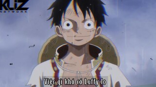 việc gì khó có Luffy lo