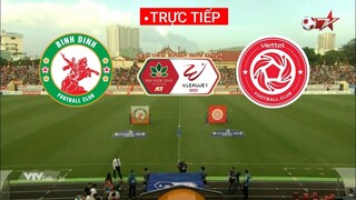 TRỰC TIẾP Bình Định vs Viettel 18h00 ngày 25/02 vòng 1 V-League 2022
