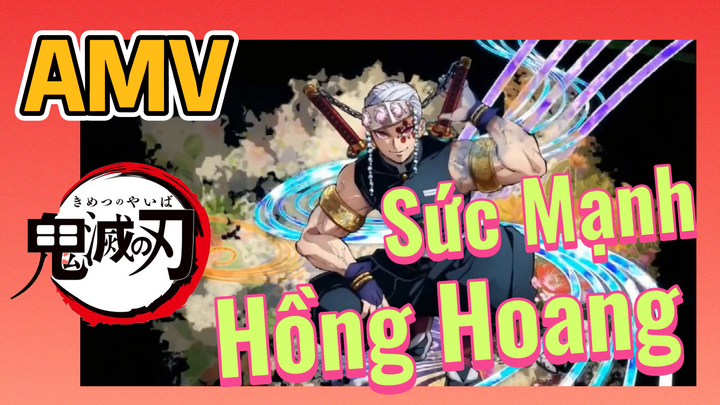 Sức Mạnh Hồng Hoang AMV