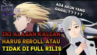 KALIAN HARUS REROLL ATAU JANGAN REROLL KETIKA FULL RILIS SOLO LEVELING ARISE