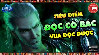 ĐẤU LA VNG: ĐẤU THẦN TÁI LÂM || Tiêu điểm nhân vật ĐỘC CÔ BÁC - ÔNG VUA ĐỘC DƯỢC || Thư Viện Game