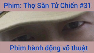 Phim Hành Động Thợ Săn Tử Chiến #3