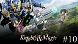 Knight's & Magic Episode 10