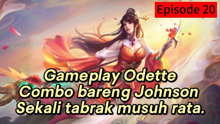 GAMEPLAY||ODDETE(Combo Bareng Johnson)||MLBB