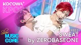 ZEROBASEONE - Sweat | Show! Music Core EP852 | KOCOWA+