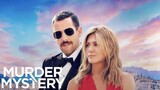 Murder Mystery - Feature Film (2019) Jennifer Aniston, Adam Sandler