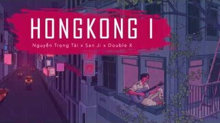 HongKong1 | MV LYRIC | Nguyễn Trọng Tài x San Ji x Double X