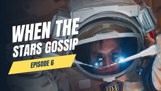 When The Stars Gossip Episode 6 : Penciptaan Manusia Di Antariksa