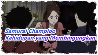 [Samurai Champloo / Kombinasi] Menjalani Kehidupan yang Membingungkan - Teriakan Peperangan