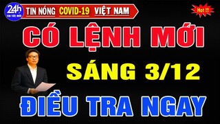 🔥Tin Tức Nhanh Và Chính Xác Nhất Ngày 3/12/2021/Tin Nóng Chính Trị Việt Nam và Thế Giới