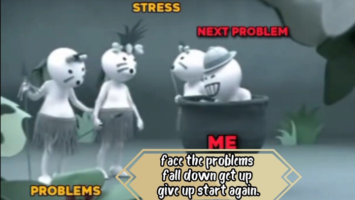 just try to laugh without any reason pr problem makes a man strong. mental health is most important.