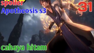 Spoiler Apotheosis S3 Part 31 : Cahaya Hitam