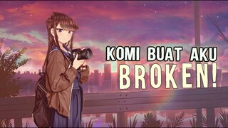 BROKEN aku dgn cerita Komi Can't Communicate