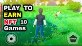 Top 10 PLAY TO EARN Games Mobile | NFT Games Mobile & Can MAKE REAL MONEY on Games for Android iOS