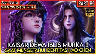 HAO CHEN KETAHUAN !! KAISAR DEWA IBLIS LANGSUNG MURKA - Alur Donghua #SYWZ THRONE OF SEAL PART 82