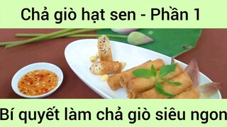 Bí quyết làm Chả giò hạt sen