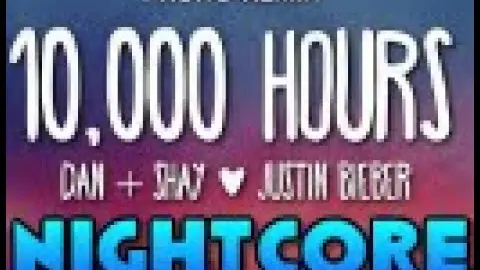 [NIGHTCORE] 10,000 HOURS BY DAN + SHAY AND JUSTIN BEIBER - FRONO REMIX