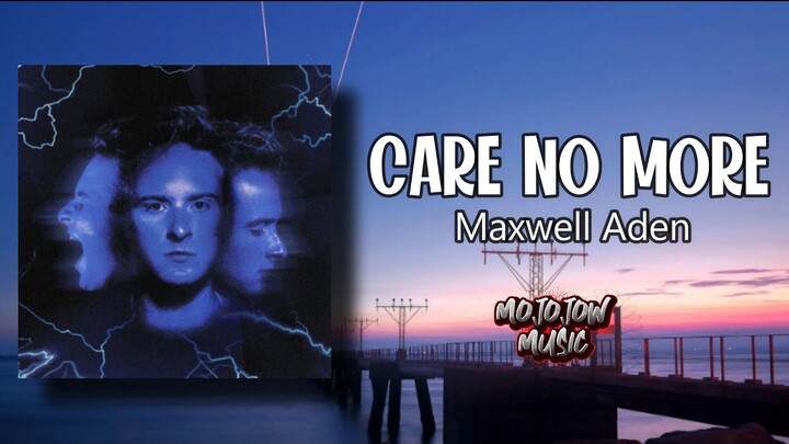 Care no more  - Maxwell Aden ( Lyrics video by Mojojow Music )
