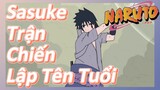 Sasuke Trận Chiến Lập Tên Tuổi