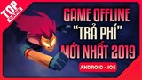 [Topgame] Top Game Offline “Trả Tiền” Mới Đáng Chơi Nhất Cho Mobile Cuối 2019