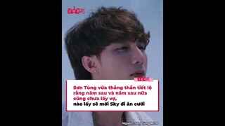 Sơn Tùng hùng hồn tuyên bố đám cưới sẽ mời toàn bộ Sky, nhưng còn lâu mới tới