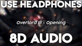 Overlord III - Opening (8D Audio)