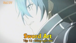 Sword Art Tập 12 - Đừng nghĩ thế