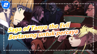 [Saga of Tanya the Evil] Bertarung untuk percaya, kebebasan/keadilan? Rasa/Sensibilitas?_2