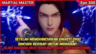 Martial Master Eps 300 ‼ - Bersiap Memasuki Alam Rahasia Iblis Surgawi