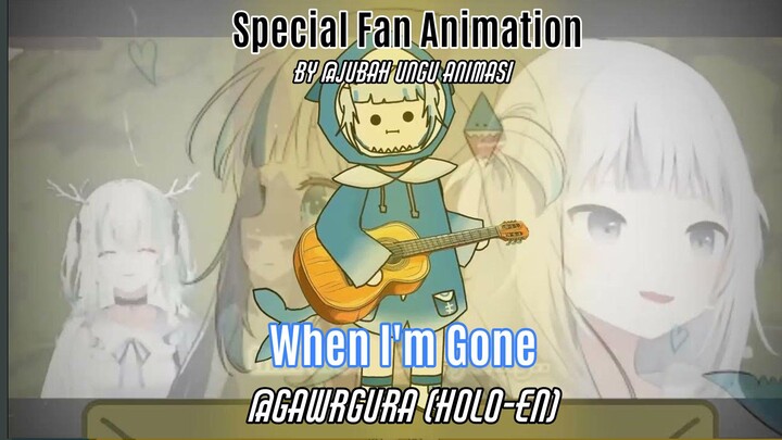 when I'm Gone -gawr gura