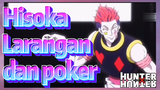 Hisoka Larangan dan poker