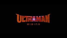 ULTRAMAN RISING THE MOVIE