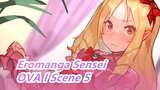 [Eromanga Sensei]OVA I Scene 5