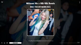 Without Me x Hik Hik Remix // បទដែលល្បីក្នុង // Nhạc Thái Gây Nghiện 2023.