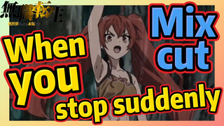 [Mushoku Tensei]  Mix cut | When you stop suddenly