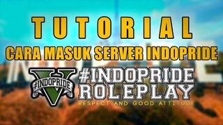 TUTORIAL CARA MASUK KE SERVER INDOPRIDE  - GTA 5 ROLEPLAY SERVER INDOPRIDE