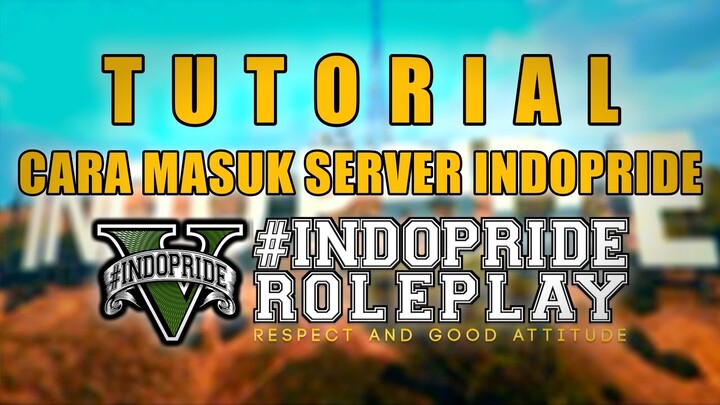 TUTORIAL CARA MASUK KE SERVER INDOPRIDE  - GTA 5 ROLEPLAY SERVER INDOPRIDE