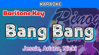 Bang Bang by Jessie, Ariana, and Nicki (Karaoke : Baritone Key)