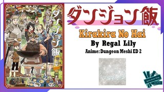 Regal Lily - Kirakira No Hai | Anime: Dungeon Meshi ED 2 Full (Lyrics)
