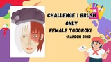 one brush only challenge Drawing// Female Todoroki