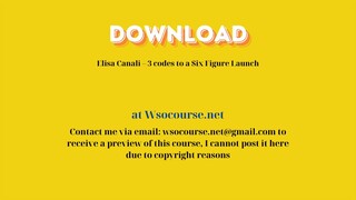 (WSOCOURSE.NET) Elisa Canali – 3 codes to a Six Figure Launch