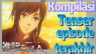 [Attack on Titan] Kompilasi | Teaser episode terakhir
