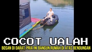 BOSAN DI DARAT, PRIA INI BANGUN RUMAH DIATAS BENDUNGAN ❗❗