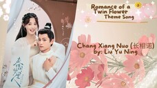 Long Promise  (长相诺) Chang Xiang Nuo by_ Liu Yu Ning - Romance of a Twin Flower Theme Song