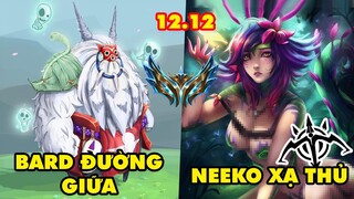 TOP 7 lối chơi BÁ ĐẠO nhất trong LMHT phiên bản 12.12: Bard Đường Giữa, Neeko Xạ Thủ