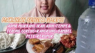 ASMR MUKBANG IKAN ASIN+TEMPE&TERONG GORENG+KANGKUNG+SAMBEL PETE+KERUPUK