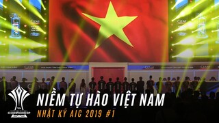 Nhật ký AIC 2019 #1: NIỀM TỰ HÀO VIỆT NAM