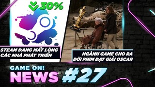 Game On! News #27: Steam Đang Đặt Mức Chia Lợi Nhuận Quá Cao? | Ngành Game Có Phim Đạt Giải Oscar